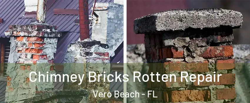  Chimney Bricks Rotten Repair Vero Beach - FL