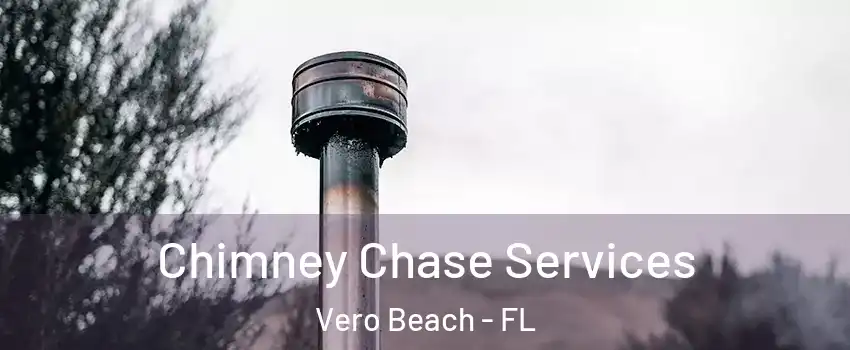  Chimney Chase Services Vero Beach - FL