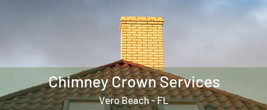  Chimney Crown Services Vero Beach - FL