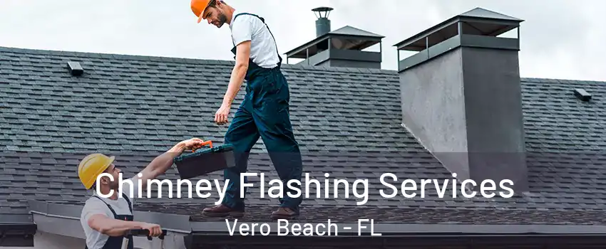  Chimney Flashing Services Vero Beach - FL