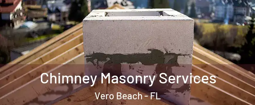  Chimney Masonry Services Vero Beach - FL