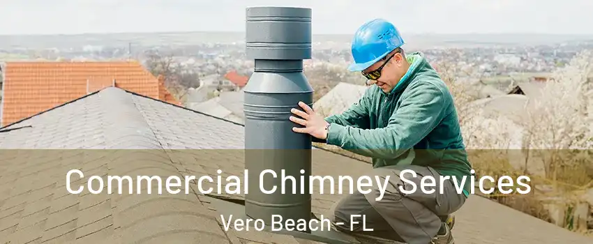  Commercial Chimney Services Vero Beach - FL