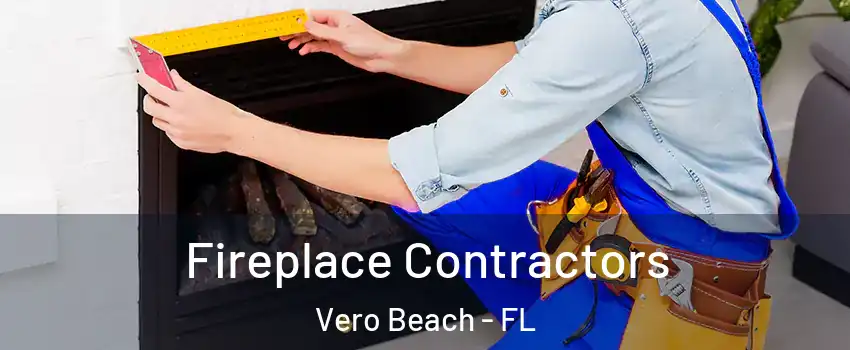  Fireplace Contractors Vero Beach - FL