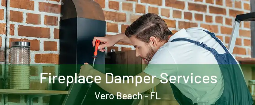  Fireplace Damper Services Vero Beach - FL