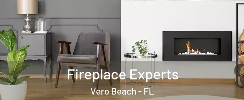  Fireplace Experts Vero Beach - FL