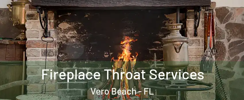  Fireplace Throat Services Vero Beach - FL