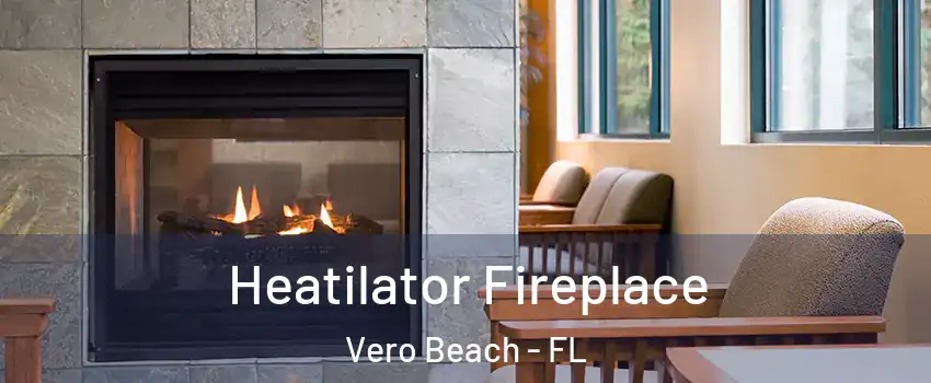  Heatilator Fireplace Vero Beach - FL