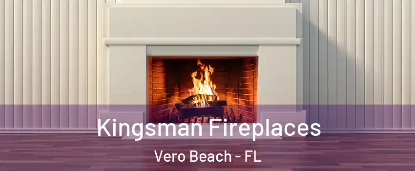  Kingsman Fireplaces Vero Beach - FL