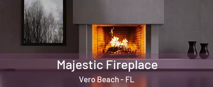  Majestic Fireplace Vero Beach - FL