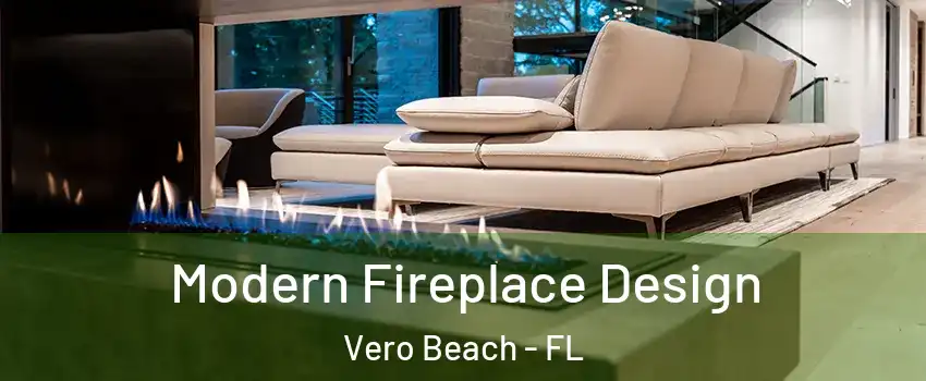  Modern Fireplace Design Vero Beach - FL