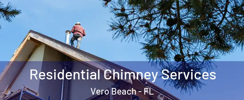  Residential Chimney Services Vero Beach - FL