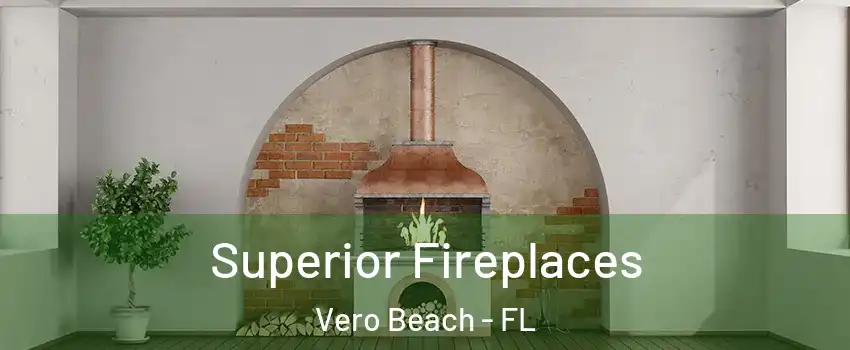  Superior Fireplaces Vero Beach - FL